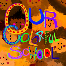 Load image into Gallery viewer, Our Colorful School (also available on amazon.com)